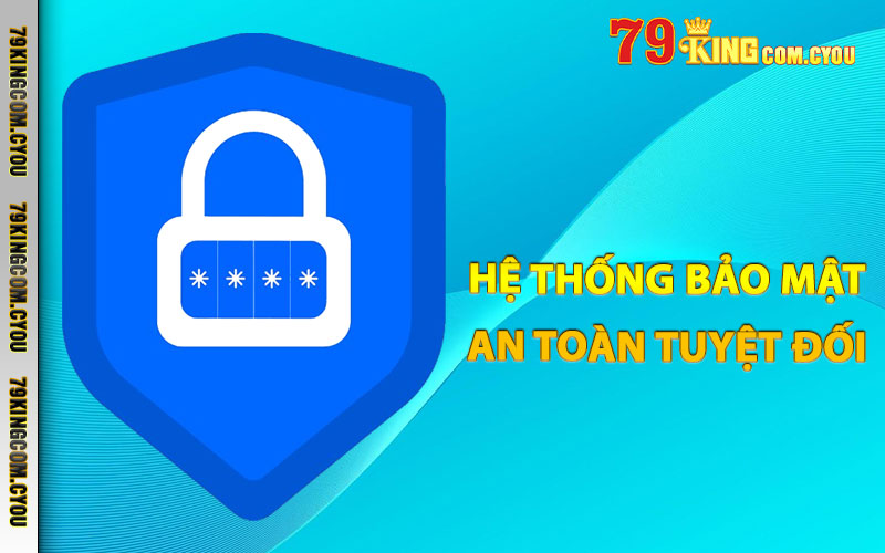 Hệ thống bảo mật an toàn tuyệt đối