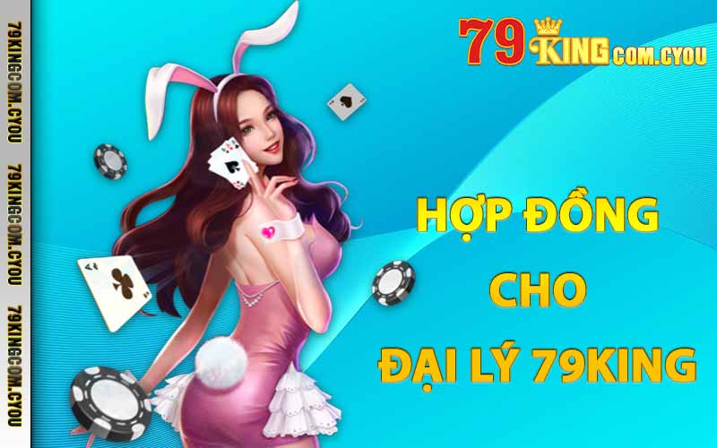 Hợp đồng cho đại lý 79King